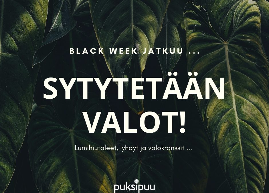 Black Week tarjoukset – valmissuunnitelmat ja valonauhat!